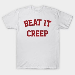 Beat It Creep T-Shirt